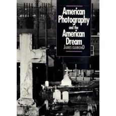 American Photography and the American Dream Paperback, University of North Carolina Press