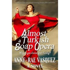 Almost a Turkish Soap Opera Paperback, AR&B Internet Site & Publishing Inc.