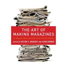 The Art of Making Magazines: On Being an Editor and Other Views from the Industry Paperback, Columbia University Press