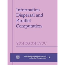 Information Dispersal and Parallel Computation Paperback, Cambridge University Press