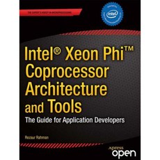 Intel Xeon Phi Coprocessor Architecture and Tools: The Guide for Application Developers Paperback, Apress