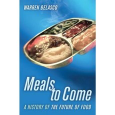 Meals to Come: A History of the Future of Food Paperback, University of California Press