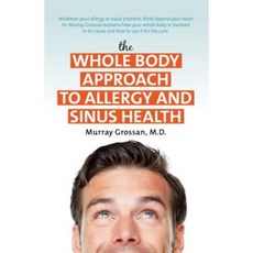 The Whole Body Approach to Allergy and Sinus Health Hardcover, Basic Health Publications
