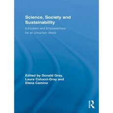 Science Society and Sustainability: Education and Empowerment for an Uncertain World Paperback, Routledge
