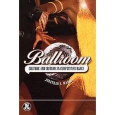 Ballroom: Culture and Costume in Competitive Dance Paperback, Berg Publishers