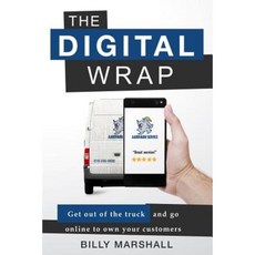 The Digital Wrap: Get Out of the Truck and Go Online to Own Your Customers Paperback, Thomas Noble Books
