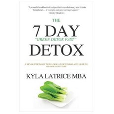 The 7 Day Detox: The 21 Day Green Detox Fast Hardcover, Lady Mirage Publications, Inc.
