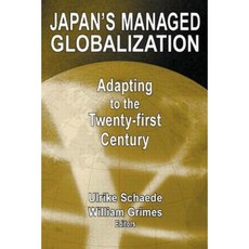 Japan's Managed Globalization: Adapting to the Twenty-First Century Paperback, M.E. Sharpe