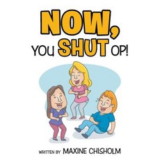 Now You Shut Op! Paperback, Xlibris