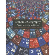 Economic Geography: Places Networks and Flows Paperback, Routledge
