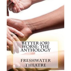 Better (Or) Worse: An Anthology Paperback, Freshwater Press