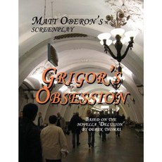 Grigor's Obsession Screenplay Paperback, Createspace