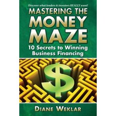 Mastering the Money Maze: 10 Steps to Winning Business Financing Paperback, Stargazer Publishing Company