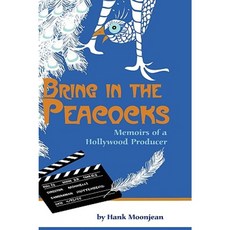 Bring in the Peacocks Hardcover, BearManor Media