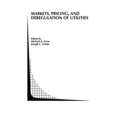 Markets Pricing and Deregulation of Utilities Paperback, Springer