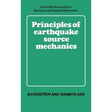Principles of Earthquake Source Mechanics, Cambridge University Press
