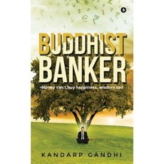 Buddhist Banker: Money Can't Buy Happiness Wisdom Can Paperback, Notion Press, Inc.