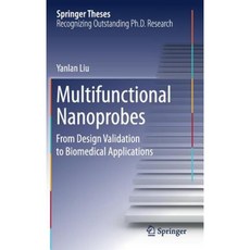 Multifunctional Nanoprobes: From Design Validation to Biomedical Applications Hardcover, Springer