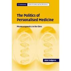 The Politics of Personalised Medicine: Pharmacogenetics in the Clinic Paperback, Cambridge University Press