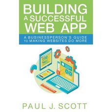 Building a Successful Web App: A Businessperson's Guide to Making Websites Do More Hardcover, Clearingly