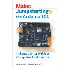 Jumpstarting the Arduino 101: Interacting with a Computer That Learns Paperback, Maker Media, Inc