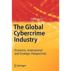 The Global Cybercrime Industry: Economic Institutional and Strategic Perspectives Hardcover, Springer
