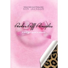 Powder Puff Principles: A Posh Girl's Guide to Etiquette Hardcover, Authorhouse