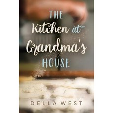 The Kitchen at Grandma's House Paperback, Della West Publishing, LLC