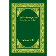 The Modern Qur'an: Lessons for Today Paperback, Ahmed Affi Ali