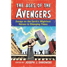 The Ages of the Avengers: Essays on the Earth's Mightiest Heroes in Changing Times Paperback, McFarland & Company