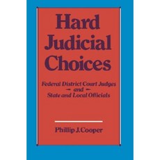 Hard Judicial Choices: Federal District Court Judges and State and Local Officials Paperback, Oxford University Press, USA