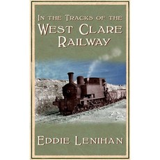 In the Tracks of the West Clare Railway Paperback, Mercier Press