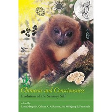Chimeras and Consciousness: Evolution of the Sensory Self Paperback, Mit Press