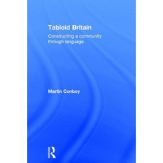 Tabloid Britain: Constructing a Community Through Language Hardcover, Routledge