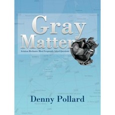 Gray Matter: Aviation Mechanics Most Frequently Asked Questions Paperback, Trafford Publishing