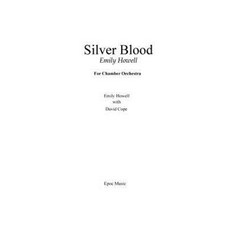 Silver Blood: For Chamber Orchestra Paperback, Createspace