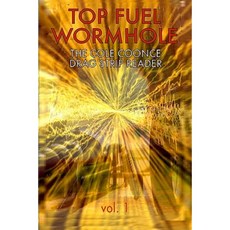 Top Fuel Wormhole: The Cole Coonce Drag Strip Reader Paperback, Kerosenebomb Publishing