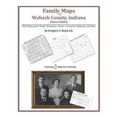 Family Maps of Wabash County Indiana Paperback, Arphax Publishing Co.