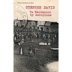 To Marrakech by Aeroplane Paperback, Inkblot Publications