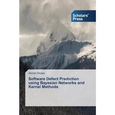 Software Defect Prediction Using Bayesian Networks and Kernel Methods Paperback, Scholars' Press