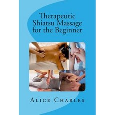 Therapeutic Shiatsu Massage for the Beginner Paperback, Createspace