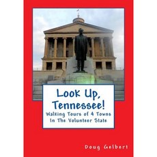 Look Up Tennessee!: Walking Tours of 4 Towns in the Volunteer State Paperback, Cruden Bay Books