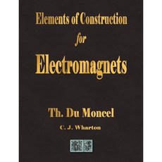 Elements of Construction for Electromagnets Paperback, Merchant Books