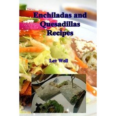 Enchiladas and Quesadillas Recipes Paperback, Createspace