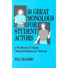 50 Great Monologs for Student Actors: A Workbook of Comedy Characterizations for Students Paperback, Meriwether Publishing