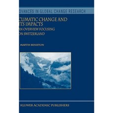 Climatic Change and Its Impacts: An Overview Focusing on Switzerland Hardcover, Springer