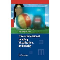 Three-Dimensional Imaging Visualization and Display Hardcover, Springer