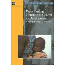 Repositioning Nutrition as Central to Development: A Strategy for Large Scale Action Paperback, World Bank Publications