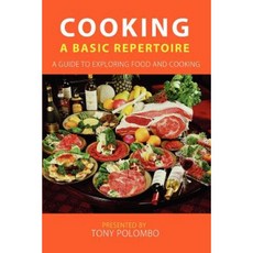 Cooking: A Basic Repertoire Paperback, iUniverse
