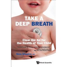 Take a Deep Breath: Clear the Air for the Health of Your Child Paperback, World Scientific Publishing Company